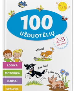 „100 užduotėlių 2–3 metų vaikams“ – logika, motorika, garsai, spalvos